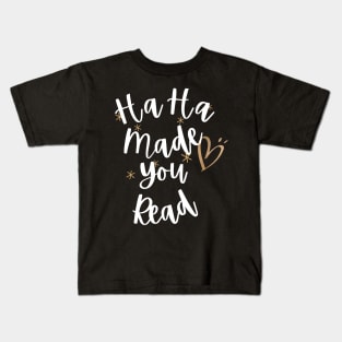 HaHa Made you Read Funny saying Kids T-Shirt